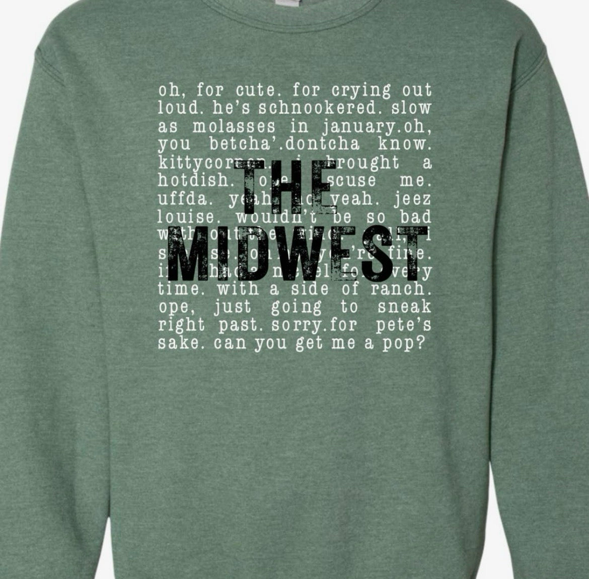 The Midwest Sayings Sweatshirt - Indigo Blue or Heather Green
