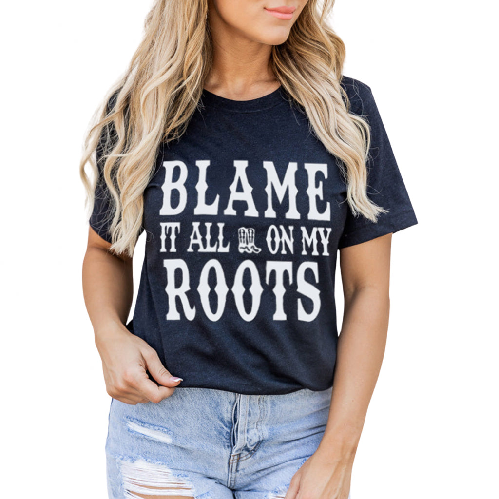 Blame it all on my Roots T-Shirt