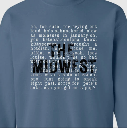The Midwest Sayings Sweatshirt - Indigo Blue or Heather Green